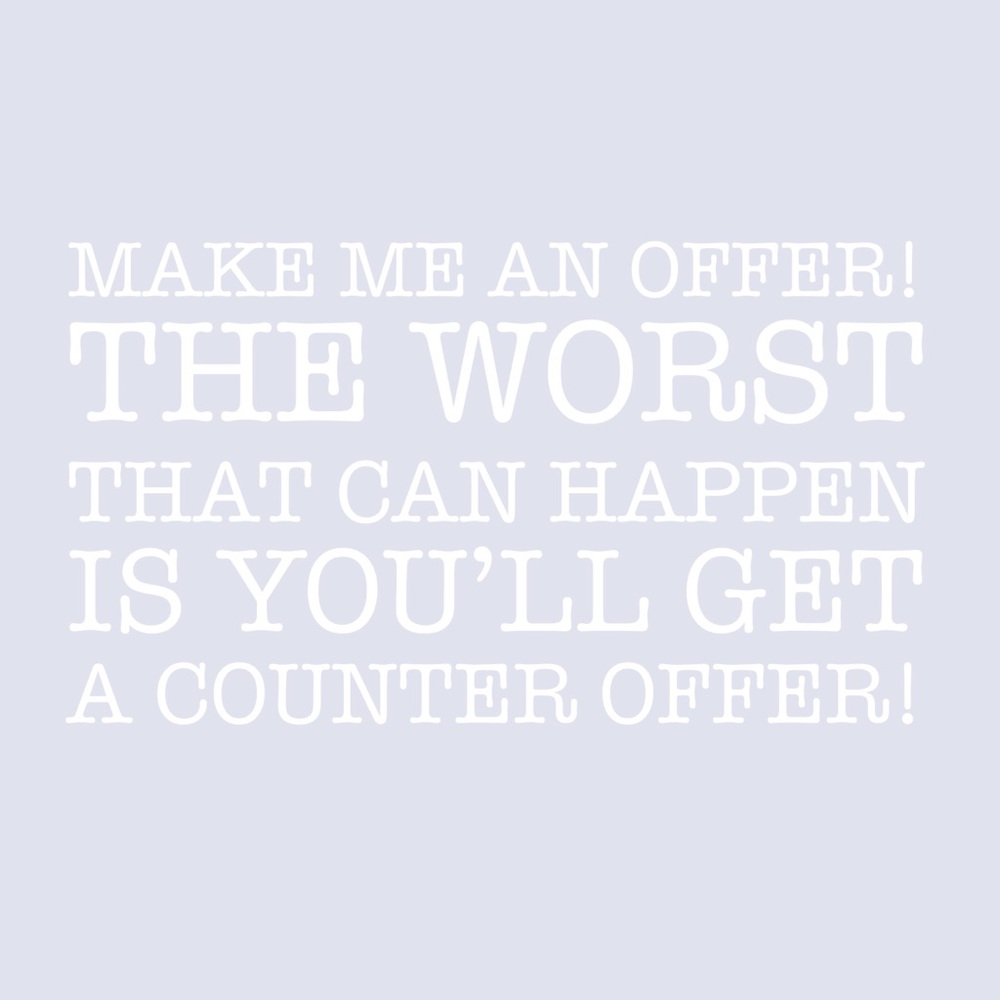 Make me an offer I can’t refuse!